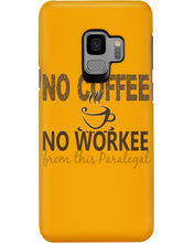 Load image into Gallery viewer, No Coffee No Workee Funny Paralegal Special Unique Custom Design Phone case