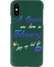 Load image into Gallery viewer, A Queen Was Born In February Birthday Gift Phone case