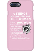 Load image into Gallery viewer, 5 Things You Should Know About This Woman Dog Mom Phone case