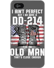 Load image into Gallery viewer, I Ain't Perfect But I Do Have A DD-214 For An Old Man Trending Phone case