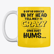 Load image into Gallery viewer, 9 Of 10 Voices In My Head Tell Me I'm Crazy One Just Hums Mug