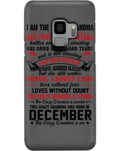 Load image into Gallery viewer, I’m The Crazy Grandma Who Was Born In December Has Fought A Thousand Custom Phone case