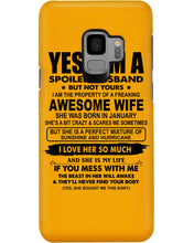 Load image into Gallery viewer, I'm A Spoiled Husband But Not Yours - Awesome Wife Who Was Born In January Phone case