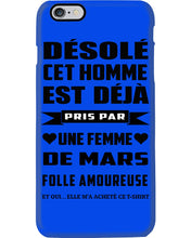 Load image into Gallery viewer, Désolé Cet Homme Est Déjà Pris Par Une Femme De Mars Birthday Gift Phone case