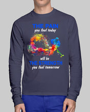 Load image into Gallery viewer, The Pain You Feel Today Will Be The Strength Gift For Women Unisex Long Sleeve