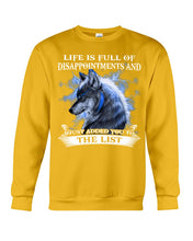 Load image into Gallery viewer, Life Is Full Of Disappointment And I Added You To The List Sweatshirt