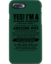 Load image into Gallery viewer, I'm A Spoiled Husband But Not Yours - Awesome Wife Who Was Born In January Phone case
