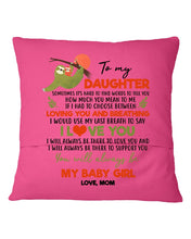Load image into Gallery viewer, You'll Always Be My Baby Girl Great Gift From Mom To Daughter Pillow Cover