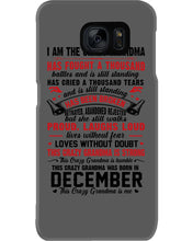 Load image into Gallery viewer, I’m The Crazy Grandma Who Was Born In December Has Fought A Thousand Custom Phone case