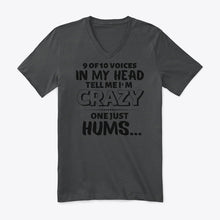 Load image into Gallery viewer, 9 Of 10 Voices In My Head Tell Me I'm Crazy One Just Hums Guys V-Neck
