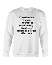 Load image into Gallery viewer, I'm A German Woman I'm Great At Multi Tasking Gift For Women Sweatshirt