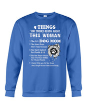Load image into Gallery viewer, 5 Things You Should Know About This Woman Dog Mom Sweatshirt