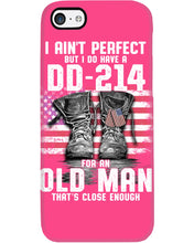 Load image into Gallery viewer, I Ain't Perfect But I Do Have A DD-214 For An Old Man Trending Phone case