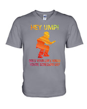 Load image into Gallery viewer, Hey Ump Does Your Wife Know You're Screwing Us Guys V-Neck
