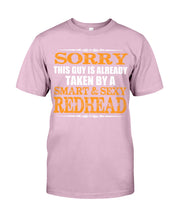Load image into Gallery viewer, Sorry This Guy Is Already Taken By A Smart And Sexy Redhead Gift For Men Guys Tee