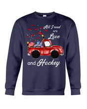 Load image into Gallery viewer, All I Need Are Love And Hockey Gift For Hockey Players Sweatshirt