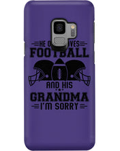 Load image into Gallery viewer, He Only Loves Football And His Grandma Phone case