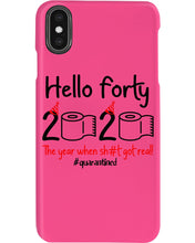 Load image into Gallery viewer, Black Phone Case Hello Forty 2020 The Year When Shit Got Real Trending Phone case