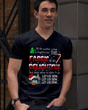 Load image into Gallery viewer, Weather Outside Frightful Sewing Let Us Sew Guys V-Neck