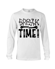 Load image into Gallery viewer, Break Bone Time White Background Gift For Women Unisex Long Sleeve