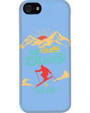 Load image into Gallery viewer, I'm Retired Skiing Is My Job Mountainous Terrain Phone case