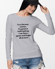 Load image into Gallery viewer, I'm A German Woman I'm Great At Multi Tasking Gift For Women Unisex Long Sleeve