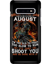 Load image into Gallery viewer, August Grumpy Old Man Will Just Shoot You For Birthday Gift Phone case
