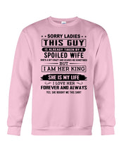 Load image into Gallery viewer, Sorry Lady This Guy Is Already Take By Spoiled Wife Gift For Husband Sweatshirt