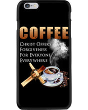Load image into Gallery viewer, Coffee Christ Offers Forgiveness For Everyone Everywhere Phone case
