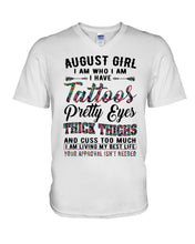 Load image into Gallery viewer, August Girl Has Tattoos Pretty Eyes Thick Thighs For Birthday Gift Guys V-Neck