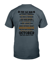 Load image into Gallery viewer, October Old Man Has Fought A Thousand Battles For Birthday Gift Guys Tee