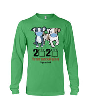 Load image into Gallery viewer, 2020 The Year When Shit Got Real Quarantined Trending Unisex Long Sleeve