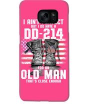 Load image into Gallery viewer, I Ain't Perfect But I Do Have A DD-214 For An Old Man Trending Phone case