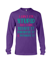 Load image into Gallery viewer, I Can't Fix Stupid But I An Sadate It Gift For Girls Unisex Long Sleeve