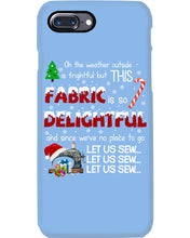 Load image into Gallery viewer, Weather Outside Frightful Sewing Let Us Sew Phone case