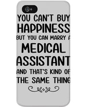 Load image into Gallery viewer, You Can't Buy Happiness But You Can Marry A Medical Assistant Gift For Girls Phone case
