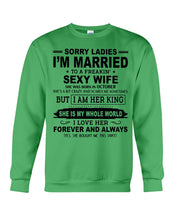 Load image into Gallery viewer, Sorry Ladies I'm Married To A Freaking Sexy Wife Who Was Born In October Sweatshirt