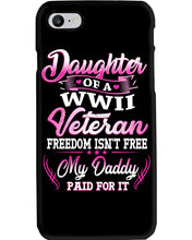 Load image into Gallery viewer, Daughter Of A Veteran Freedom Isn't Free Gift For Daughter Phone case