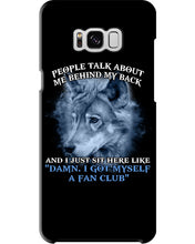 Load image into Gallery viewer, People Talk About Me Behind My Back And I Just Sit Here Like Phone case