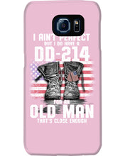 Load image into Gallery viewer, I Ain't Perfect But I Do Have A DD-214 For An Old Man Trending Phone case