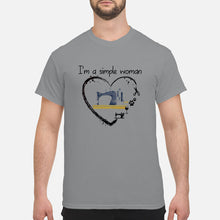 Load image into Gallery viewer, Sewing I'm A Simple Woman Gift For Women Guys Tee