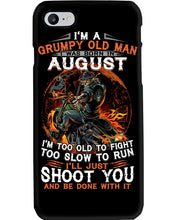Load image into Gallery viewer, August Grumpy Old Man Will Just Shoot You For Birthday Gift Phone case
