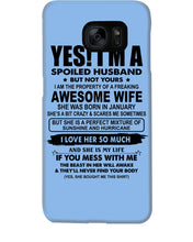 Load image into Gallery viewer, I'm A Spoiled Husband But Not Yours - Awesome Wife Who Was Born In January Phone case