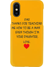 Load image into Gallery viewer, Thanks For Teaching Me How To Be A Man Phone case