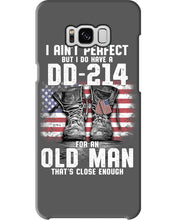 Load image into Gallery viewer, I Ain't Perfect But I Do Have A DD-214 For An Old Man Trending Phone case