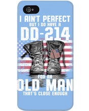Load image into Gallery viewer, I Ain't Perfect But I Do Have A DD-214 For An Old Man Trending Phone case