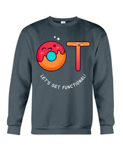 Load image into Gallery viewer, Gift For Occupational Therapist Let's Get Functional Sweatshirt