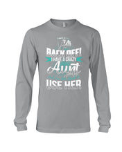 Load image into Gallery viewer, Back Off I Have A Crazy Aunt And I'm Not Afraid To Use Her Unisex Long Sleeve