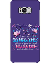 Load image into Gallery viewer, I'm Lonely I Miss My Husband Butterfly Gift For Lover Phone case