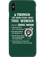 Load image into Gallery viewer, 5 Things You Should Know About This Woman Dog Mom Phone case